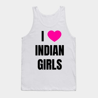 I Love Indian Girls Tank Top